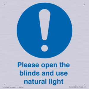 Please open the blinds and use natural light